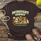 Introvert Energy,  Powered By Dogs & Staying In T-Shirt