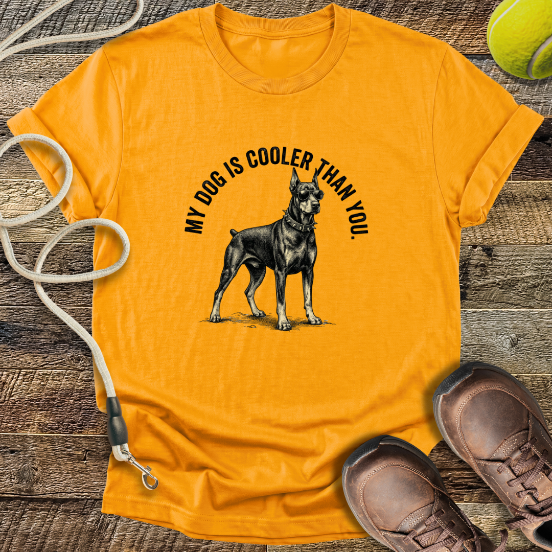 My Dog Is Cooler Than You T-Shirt