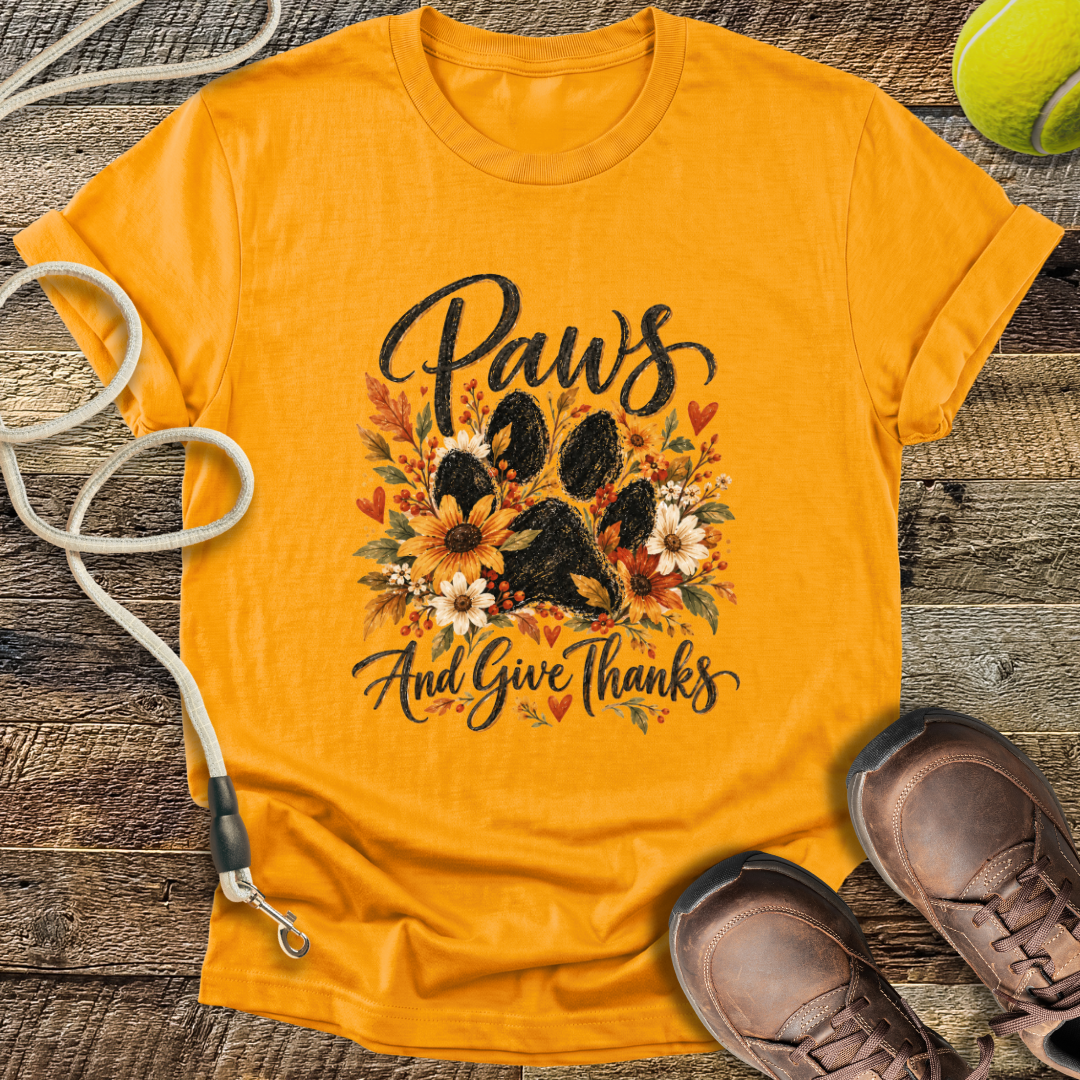 Paws And Give Thanks T-Shirt
