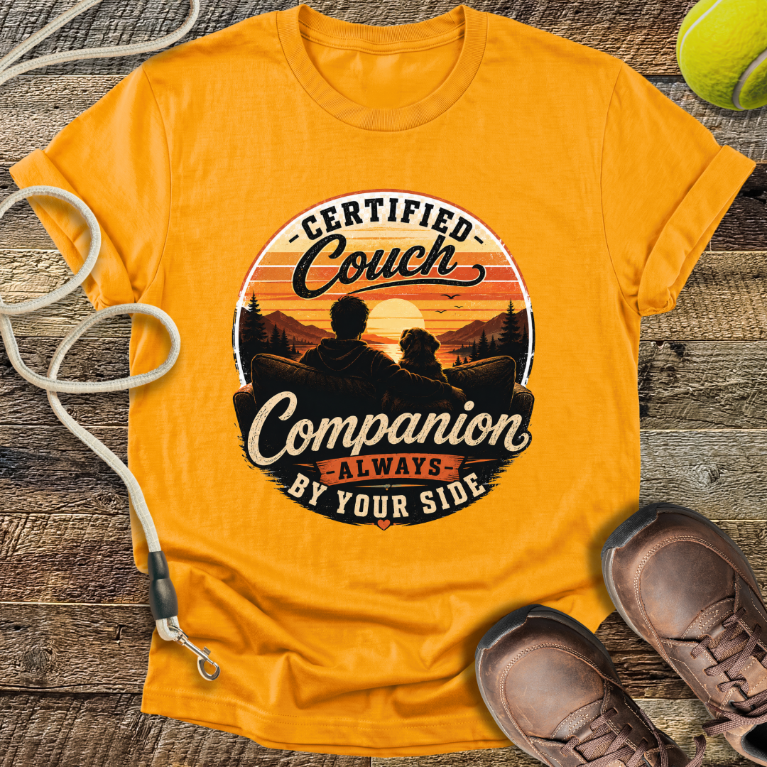 Certified Couch Companion, Always By Your Side T-Shirt