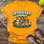Introvert Energy,  Powered By Dogs & Staying In T-Shirt