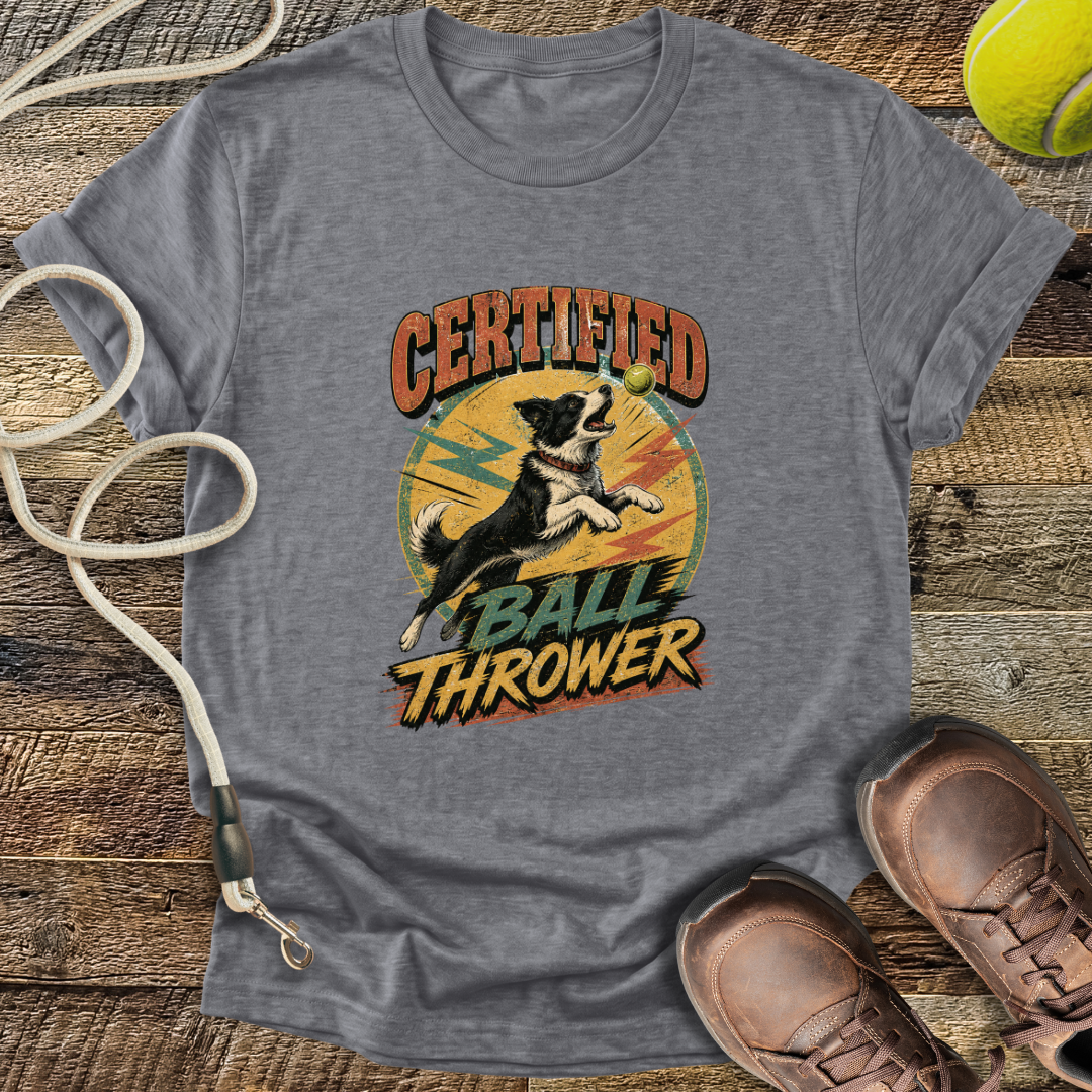 Certified Ball Thrower T-Shirt