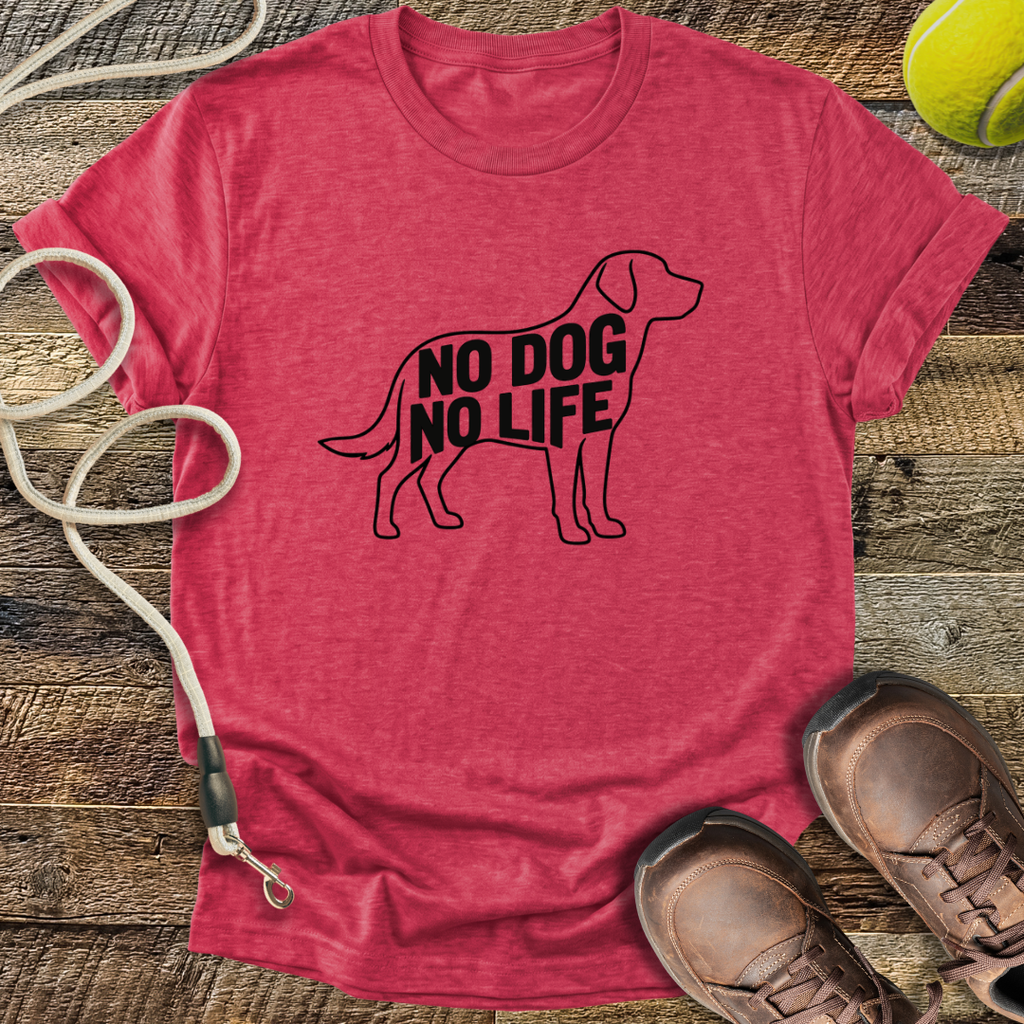 No Dog No Life T-Shirt