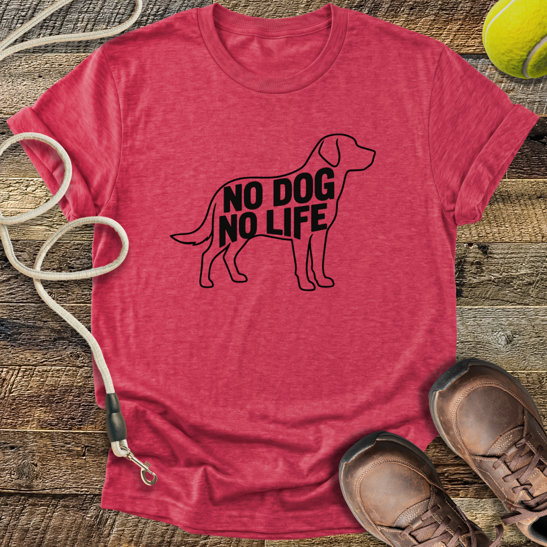 No Dog No Life T-Shirt