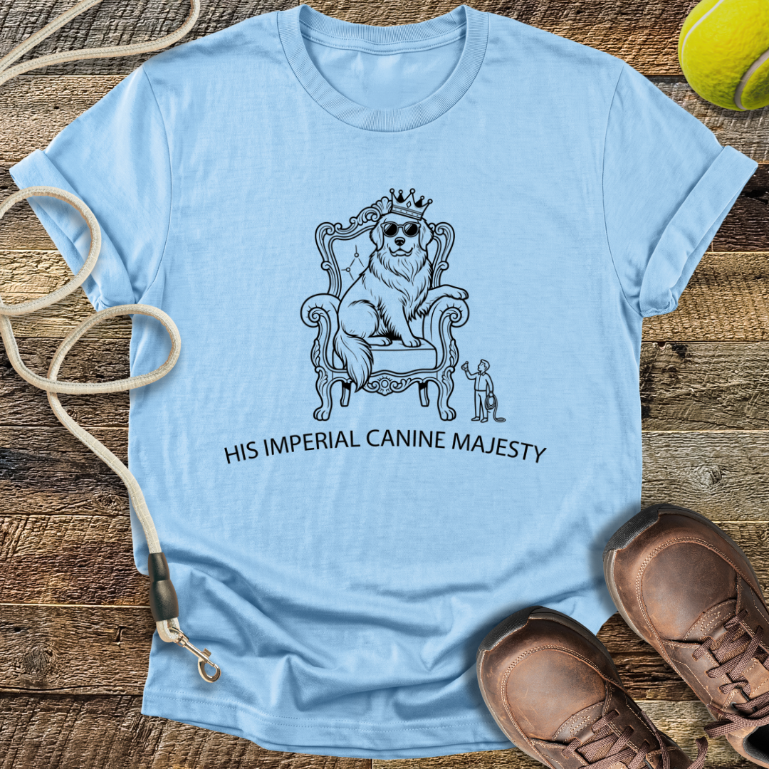 His Imperial Canine Majesty T-Shirt