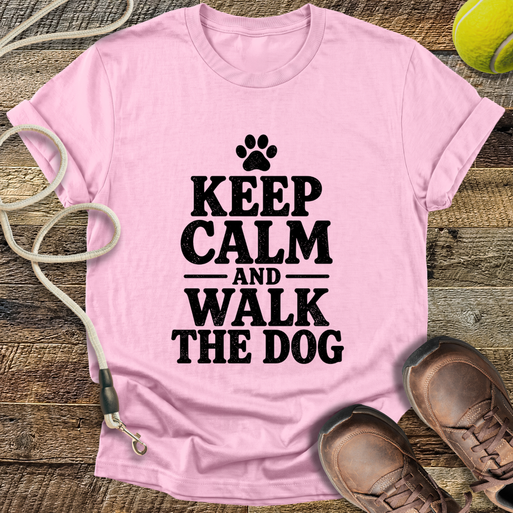 Keep Calm And Walk The Dog T-Shirt