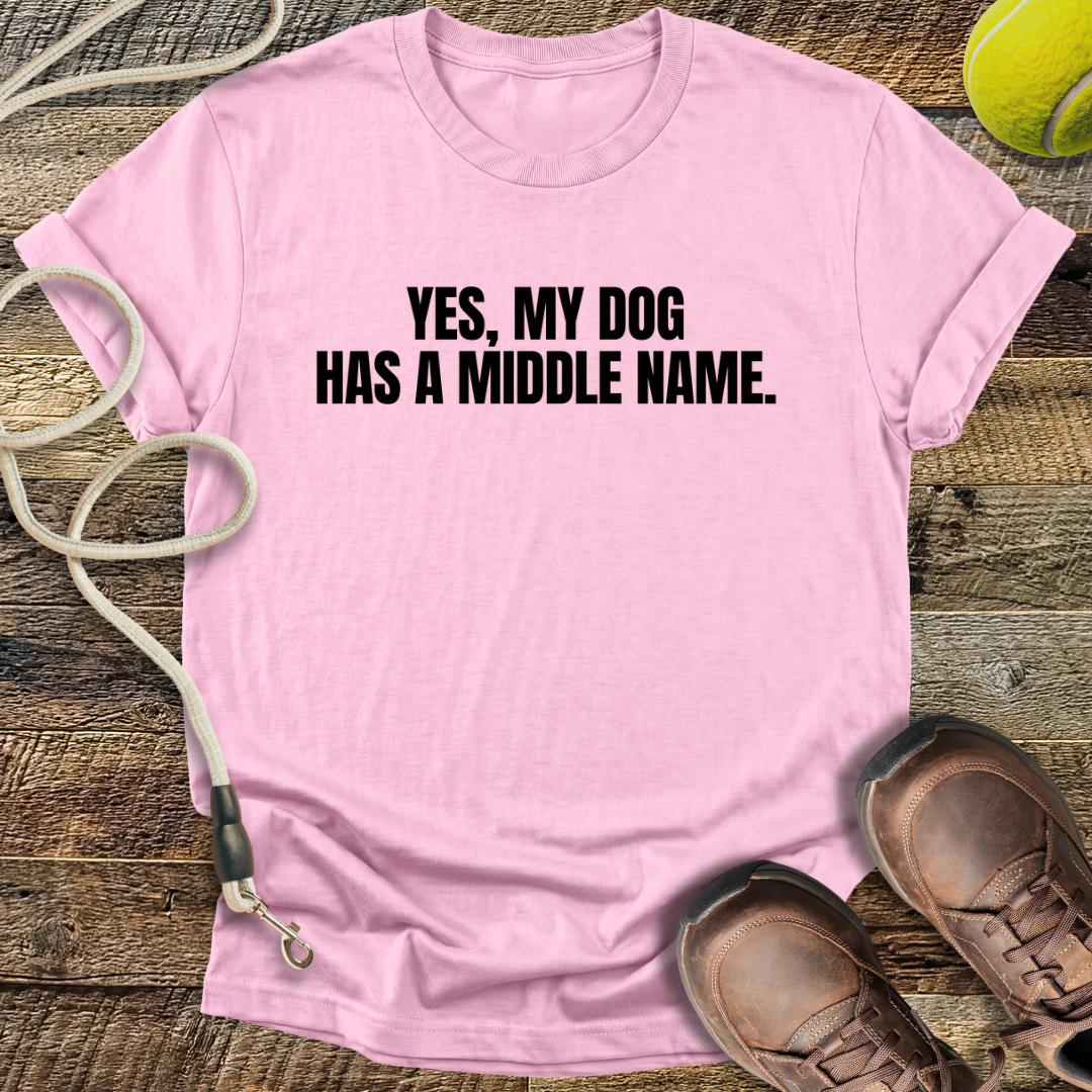 My Dog Has A Middle Name T-Shirt