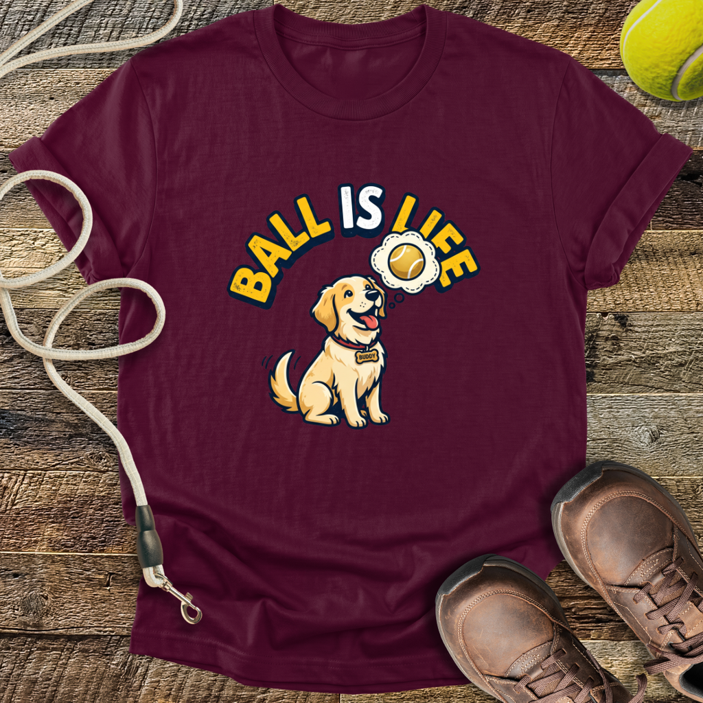 Ball Is Life T-Shirt