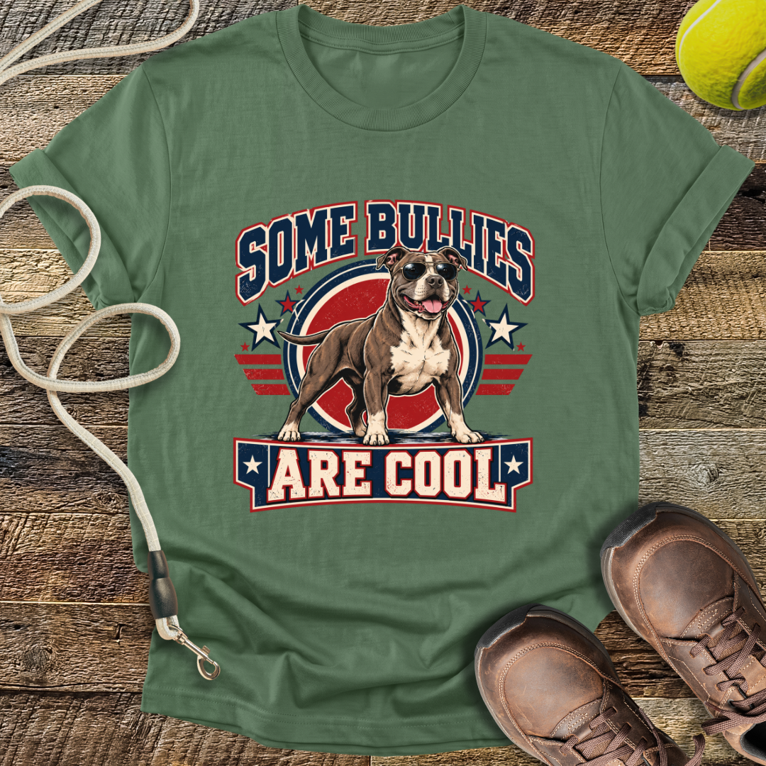 Some Bullies Are Cool (American Pitt Bull Terrier) T-Shirt