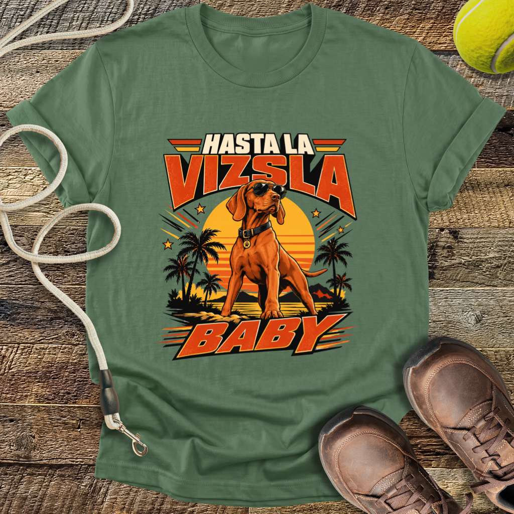 Hasta La Vizsla Baby (Hungarian Vizsla) T-Shirt