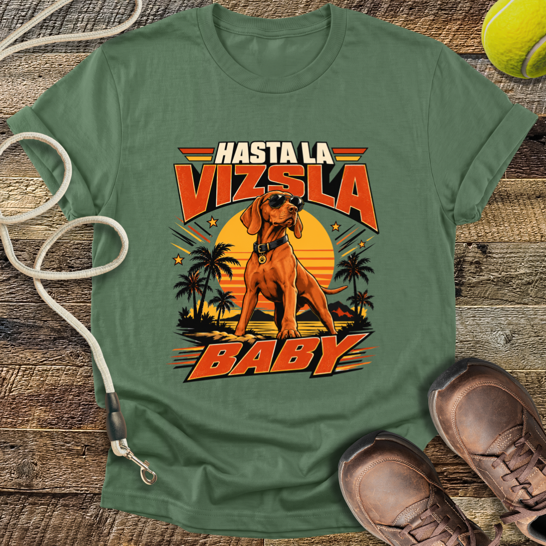 Hasta La Vizsla Baby (Hungarian Vizsla) T-Shirt