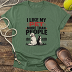 I Like My Pet More Than People T-Shirt