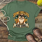 Some Bullies Are Cool (Bulldog) T-Shirt
