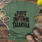 Just One More Tarantula T-Shirt