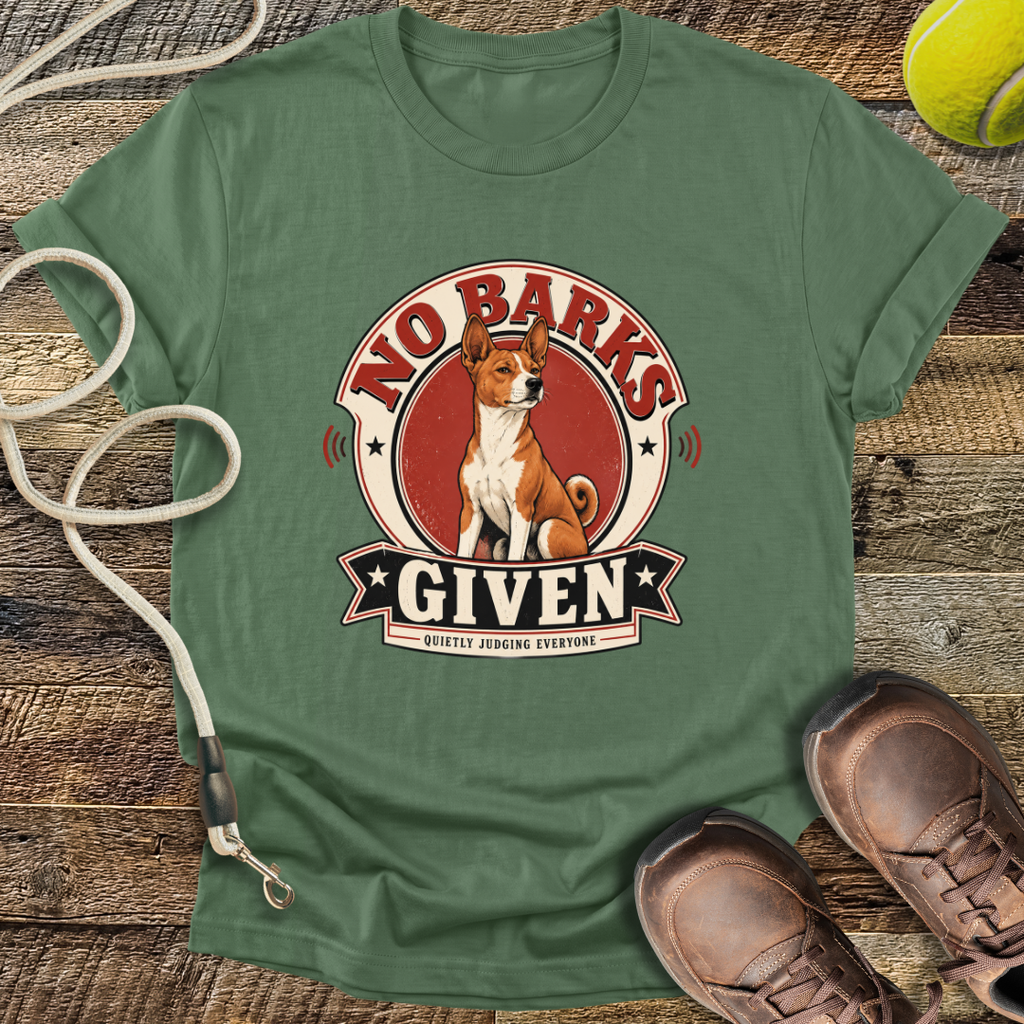 No Barks Given (Basenji) T-Shirt