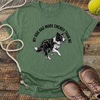 My Dog Has More Energy Than Me T-Shirt