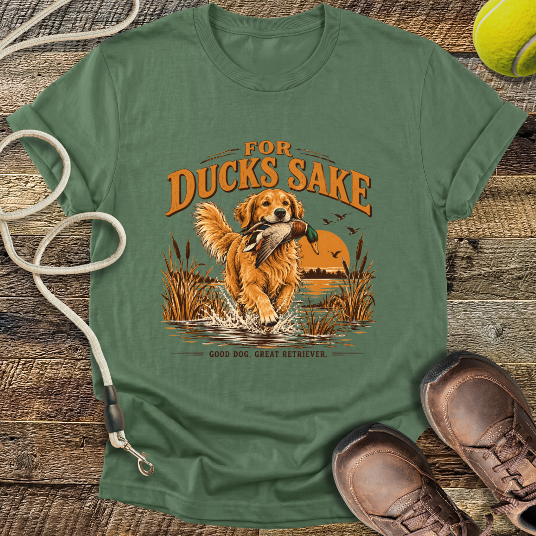 For Ducks Sake (Golden Retriever) T-Shirt