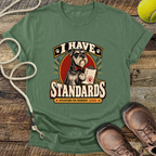 I Have Standards (Standard Schnauzer) T-Shirt