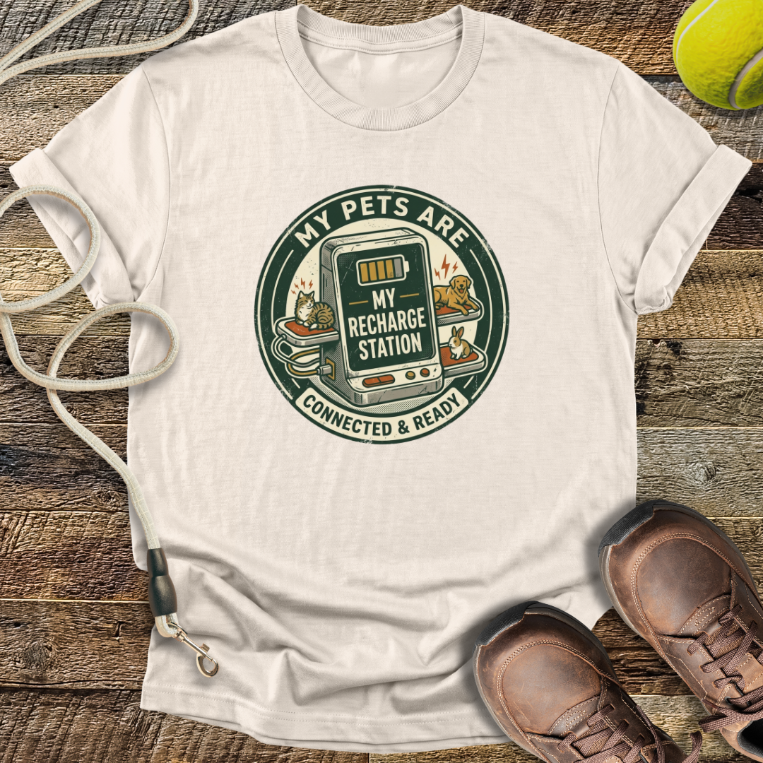 My Pets Are My Recharge Station T-Shirt