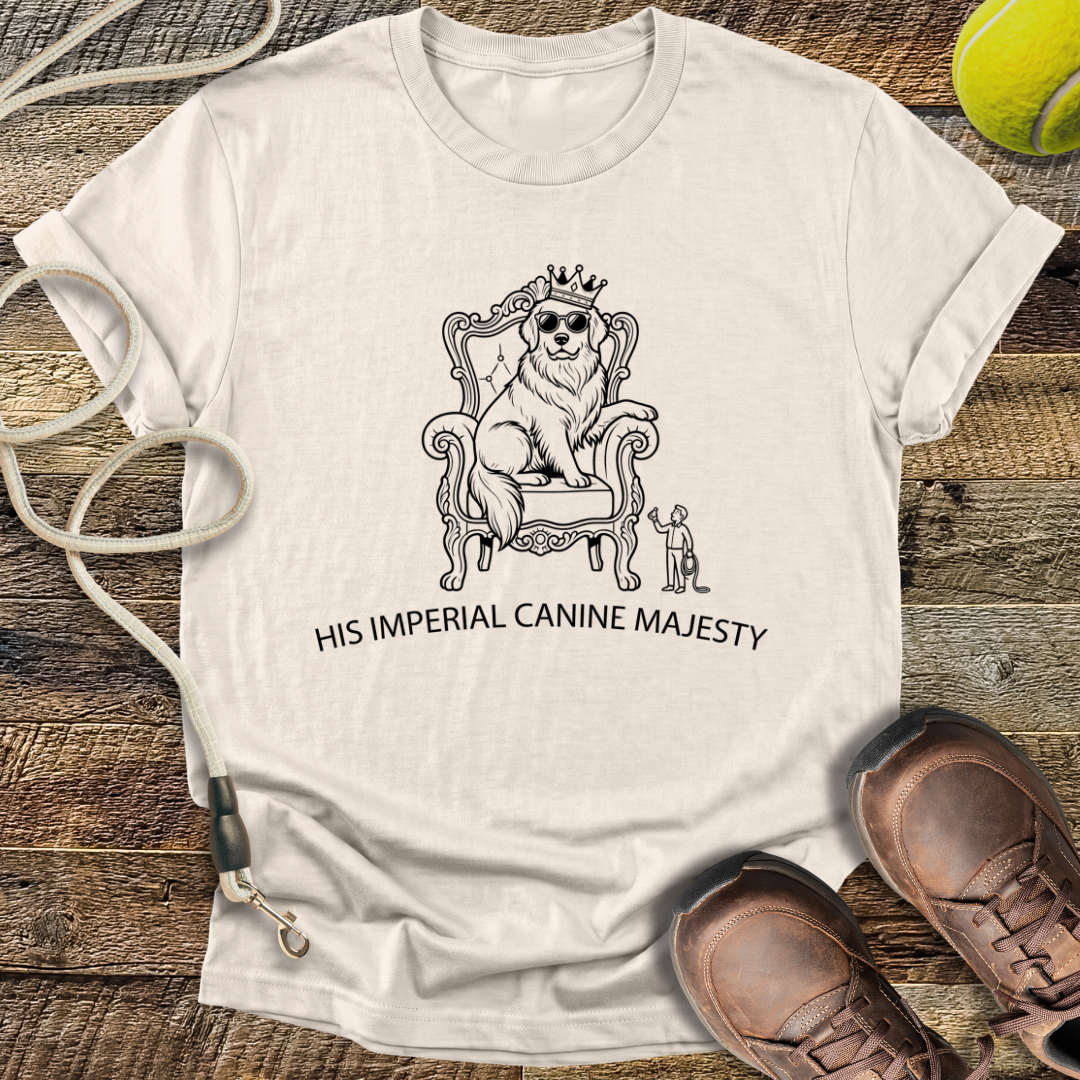 His Imperial Canine Majesty T-Shirt