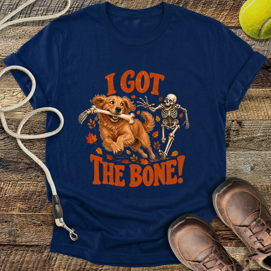 I Got The Bone! T-Shirt