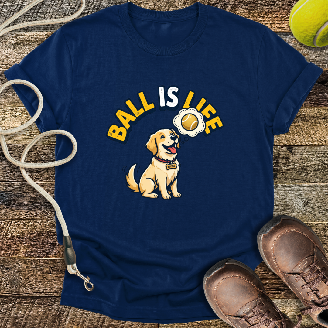 Ball Is Life T-Shirt