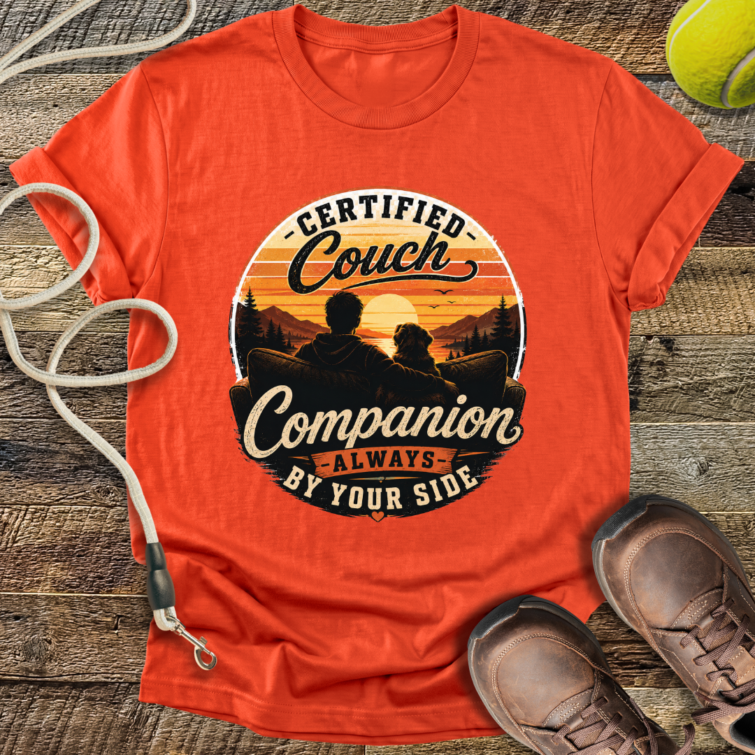 Certified Couch Companion, Always By Your Side T-Shirt