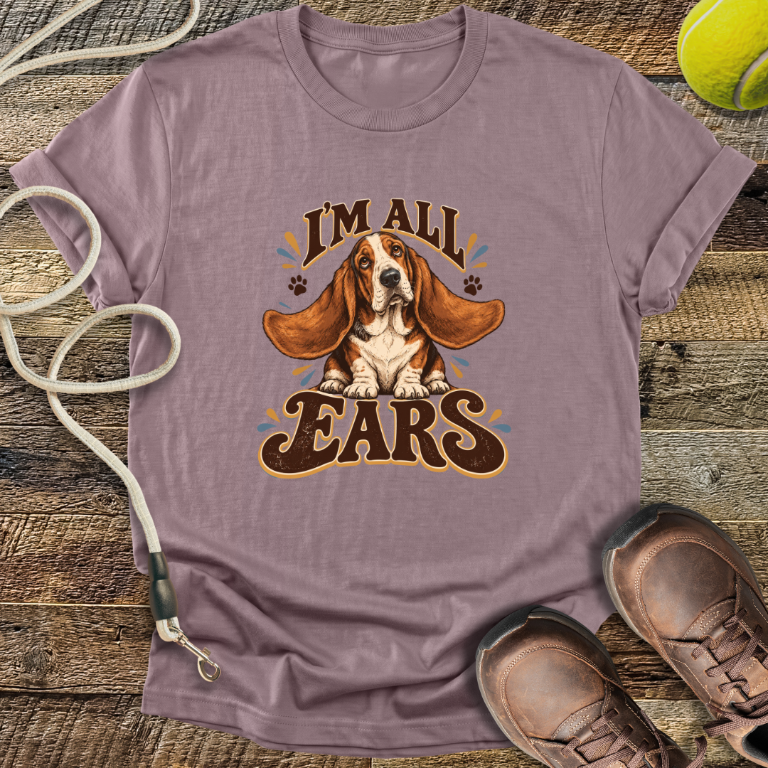 I'm All Ears (Basset Hound) T-Shirt