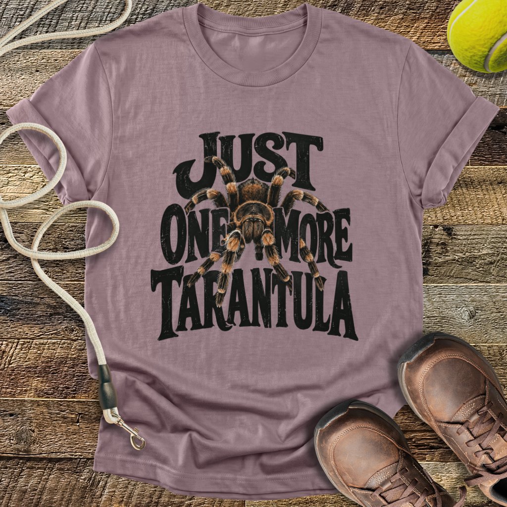 Just One More Tarantula T-Shirt