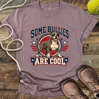 Some Bullies Are Cool (American Pitt Bull Terrier) T-Shirt