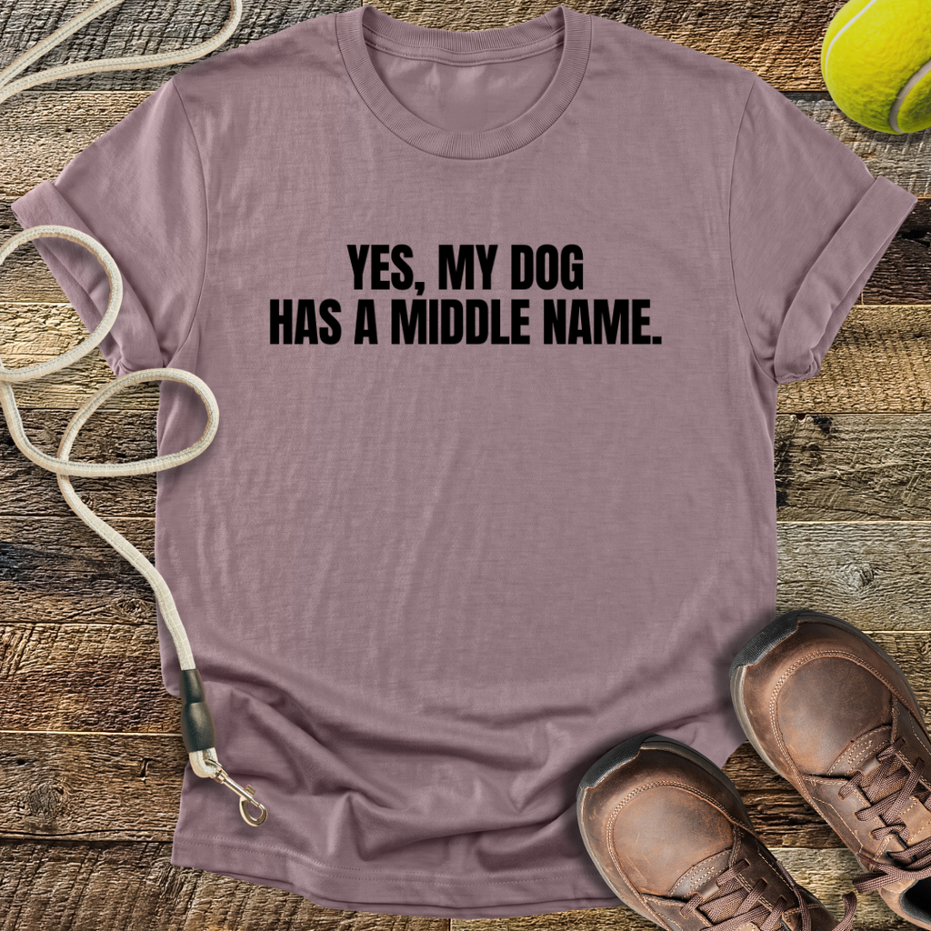 My Dog Has A Middle Name T-Shirt