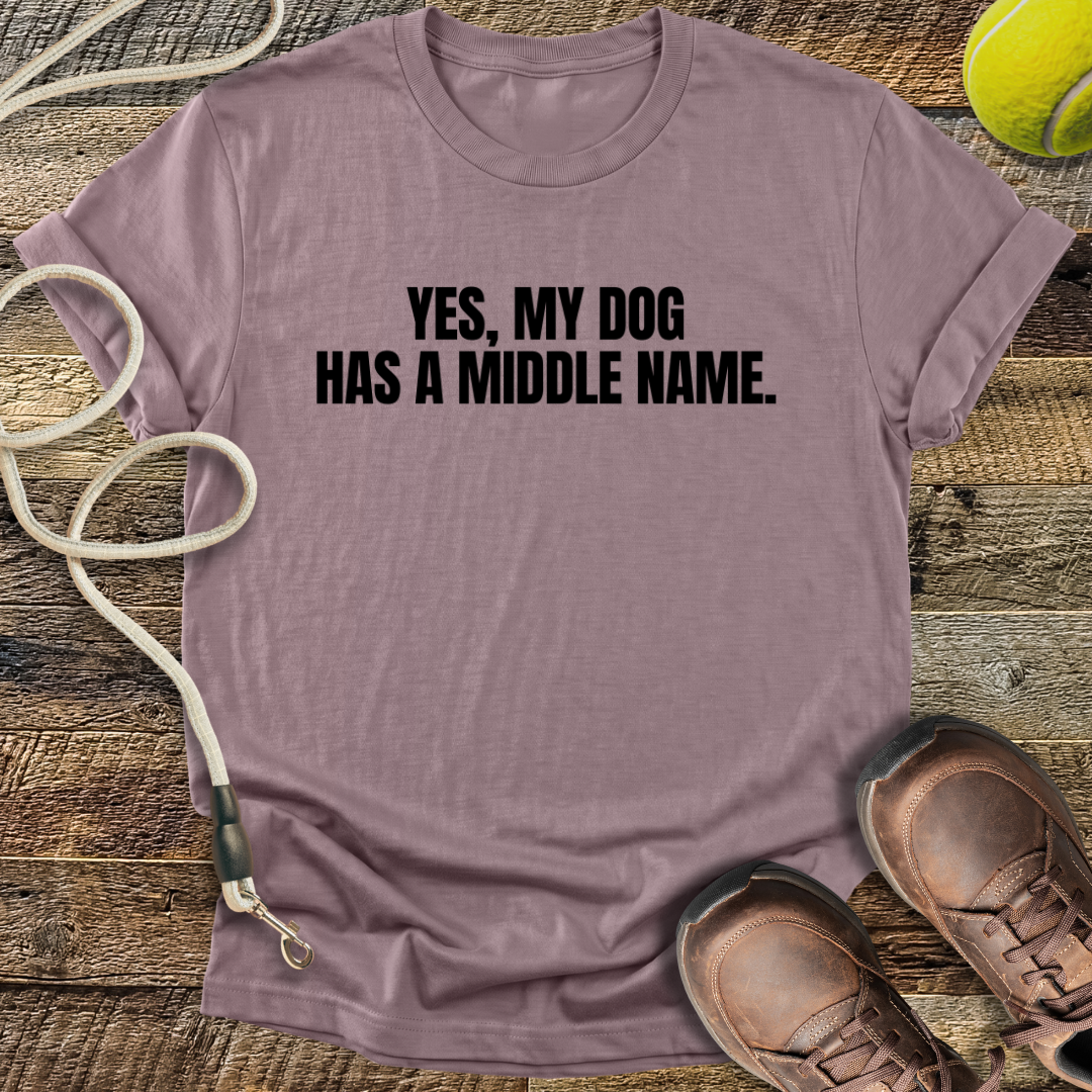 My Dog Has A Middle Name T-Shirt