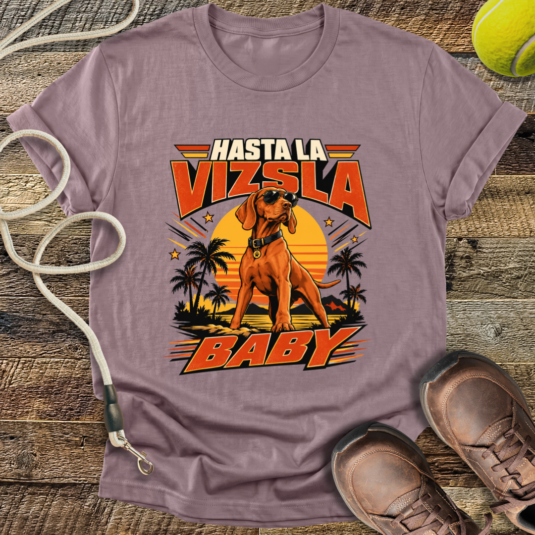 Hasta La Vizsla Baby (Hungarian Vizsla) T-Shirt