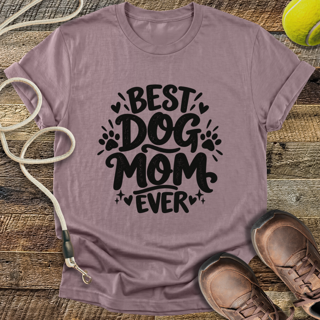 Best Dog Mom Ever T-Shirt
