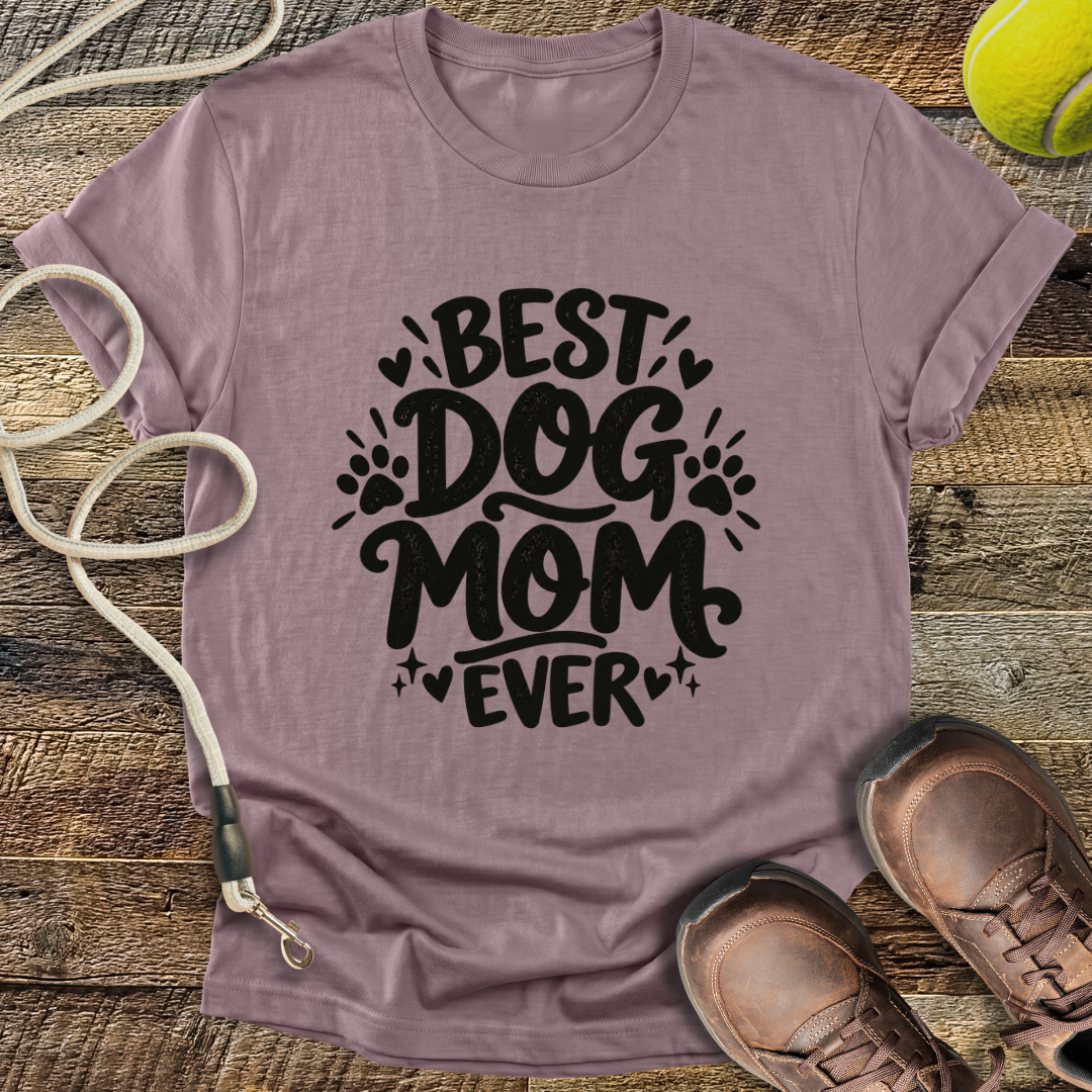Best Dog Mom Ever T-Shirt