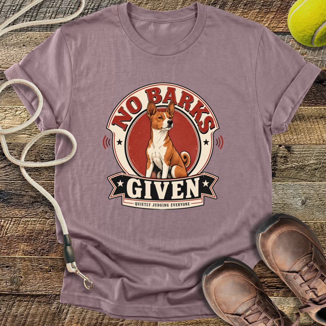 No Barks Given (Basenji) T-Shirt