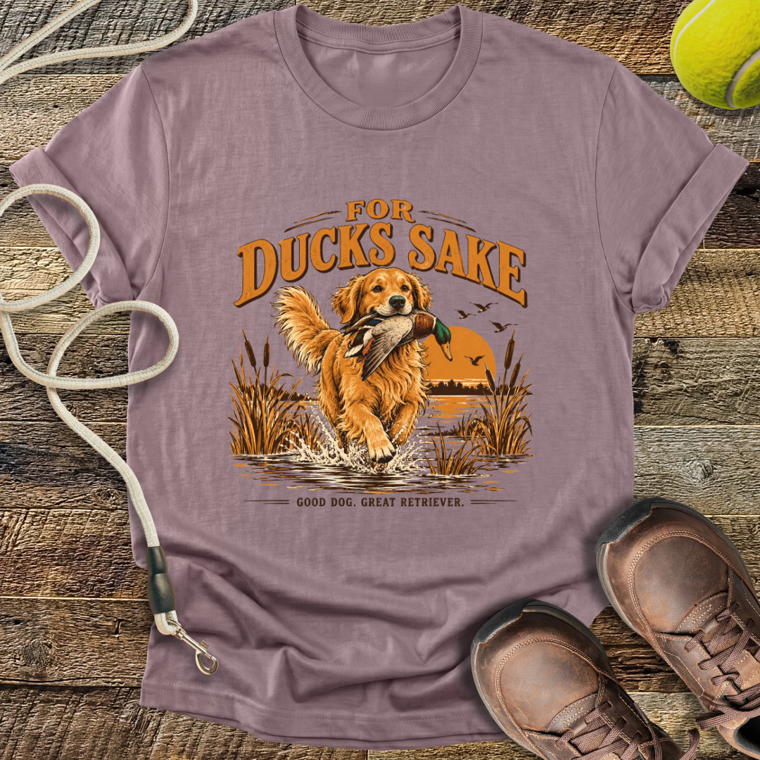 For Ducks Sake (Golden Retriever) T-Shirt