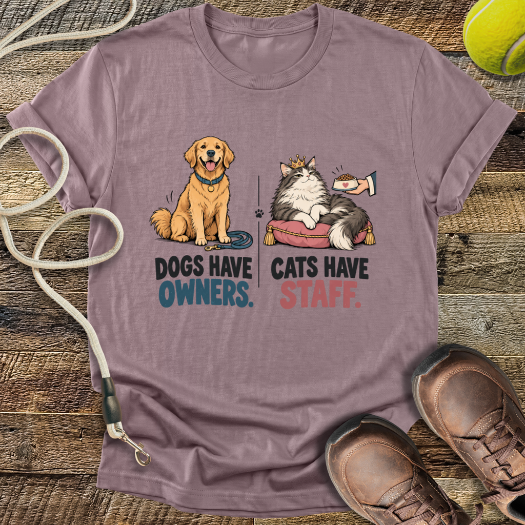 Dogs Have Owners, Cats Have Staff T-Shirt