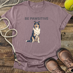 Be Pawsitive T-Shirt
