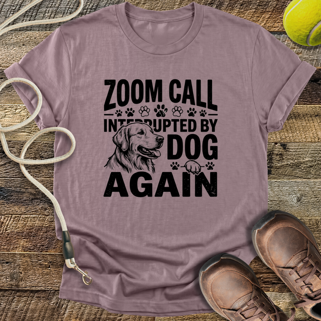 Zoom Call Interrupted By Dog Again T-Shirt