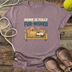 Home Is Fully Fur-Nished T-Shirt