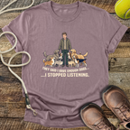 They Said I Have Enough Dogs... T-Shirt