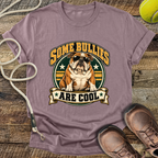 Some Bullies Are Cool (Bulldog) T-Shirt