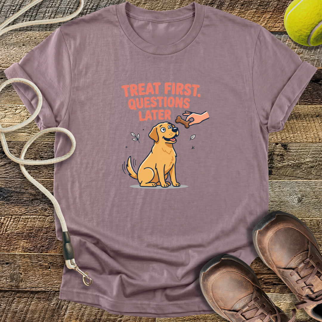 Treat First, Questions Later T-Shirt