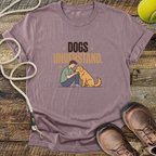 Dogs Understand T-Shirt