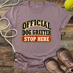 Official Dog Greeter, Stop Here T-Shirt