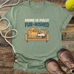 Home Is Fully Fur-Nished T-Shirt