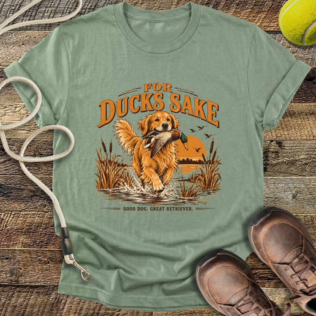 For Ducks Sake (Golden Retriever) T-Shirt