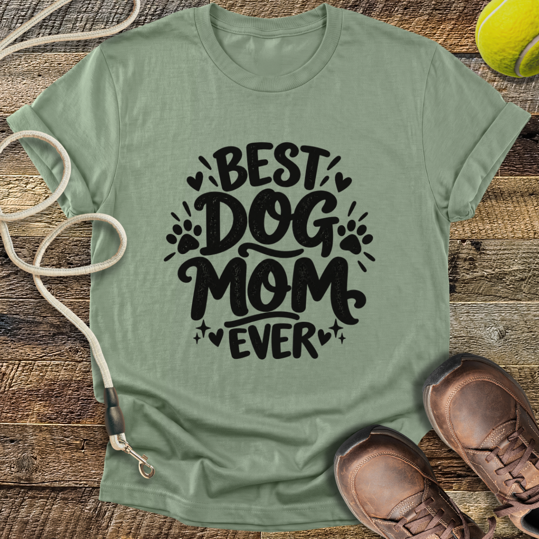 Best Dog Mom Ever T-Shirt