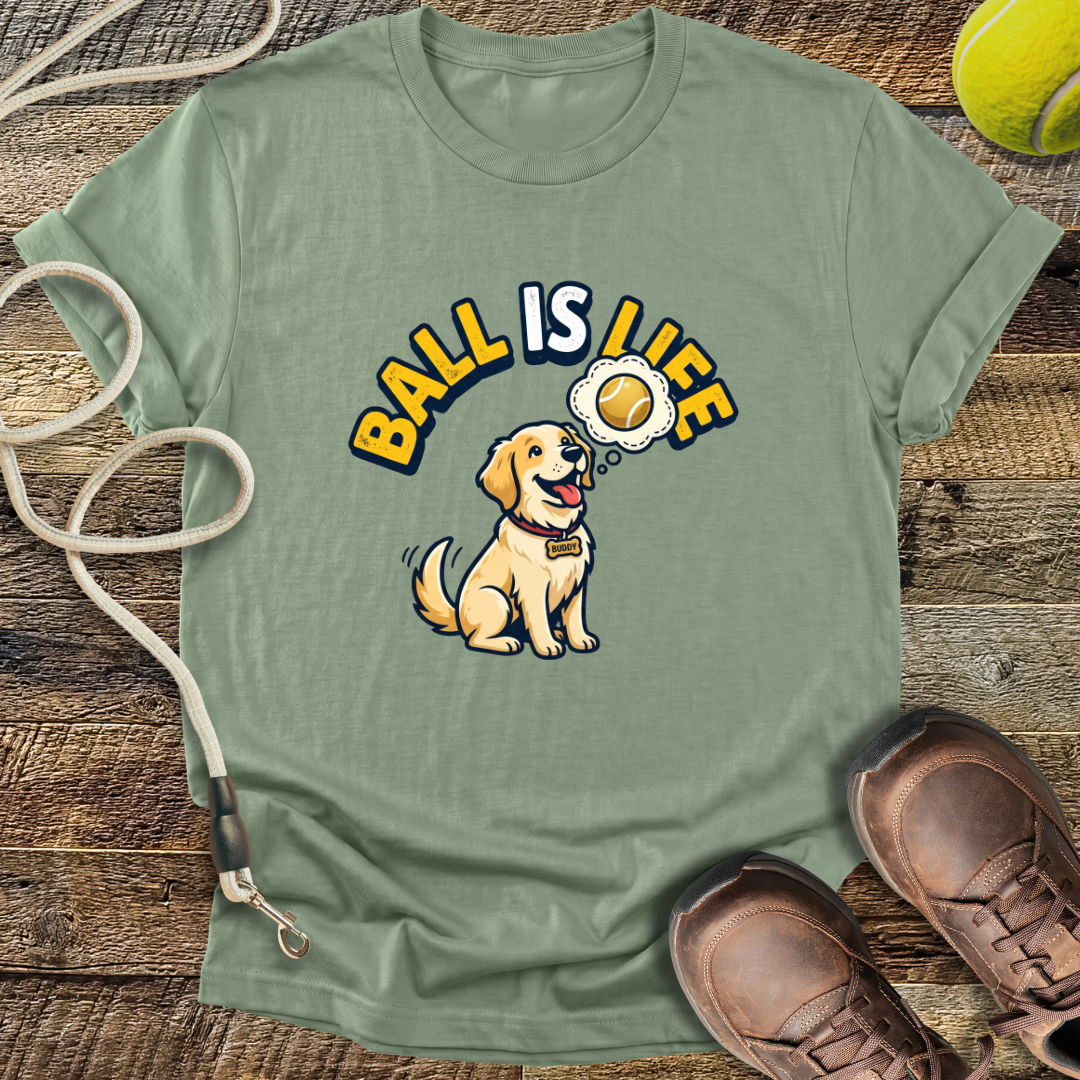 Ball Is Life T-Shirt